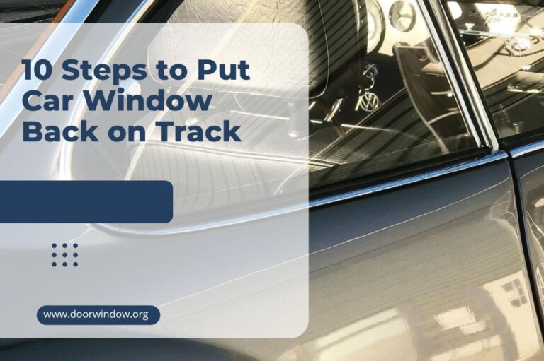 10 Steps to Put Car Window Back on Track