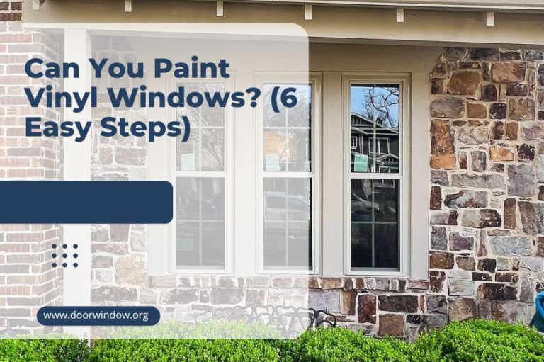 Can You Paint Vinyl Windows? (6 Easy Steps)