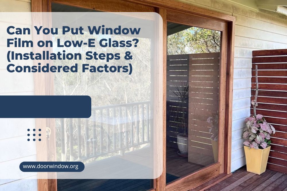 Can You Put Window Film on Low-E Glass