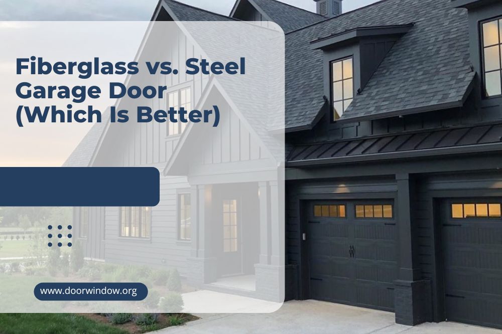 Fiberglass vs. Steel Garage Door
