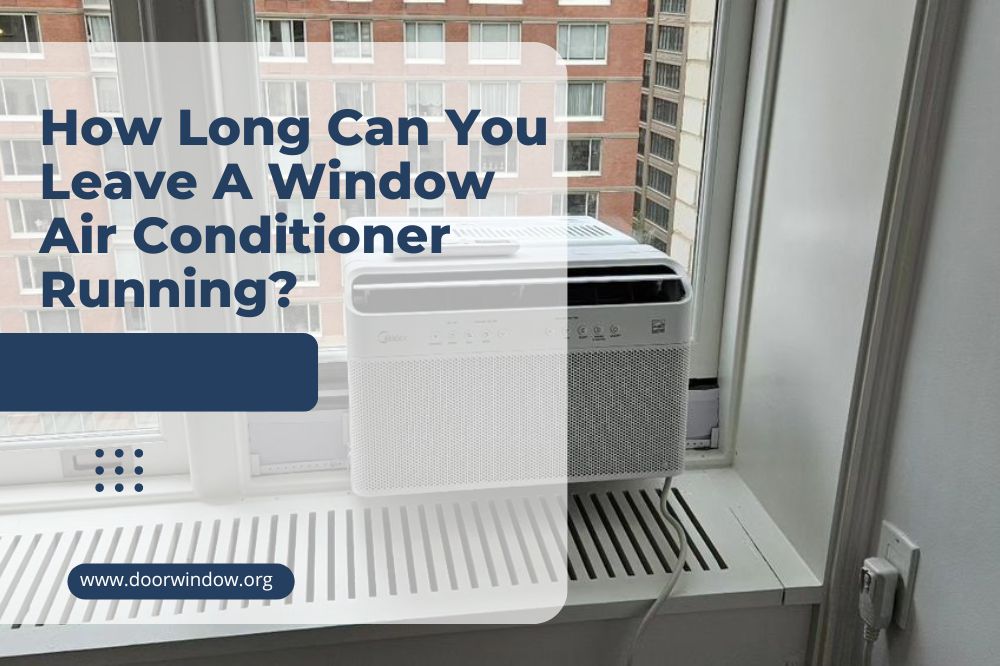 How Long Can You Leave A Window Air Conditioner Running