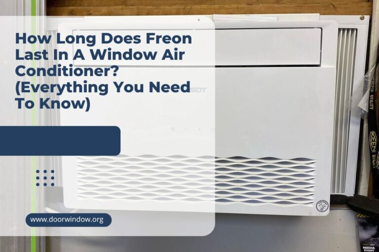 How Long Does Freon Last In A Window Air Conditioner? (Everything You Need To Know)
