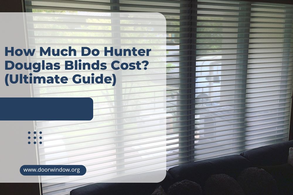 How Much Do Hunter Douglas Blinds Cost