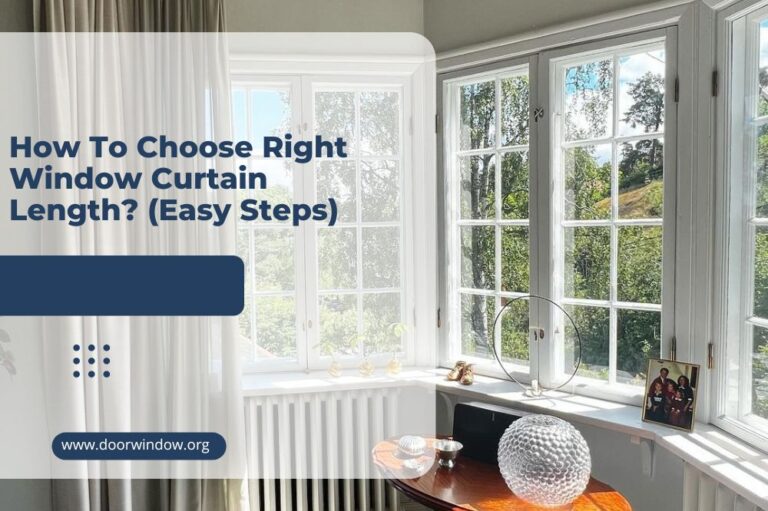 How To Choose Right Window Curtain Length? (Easy Steps)