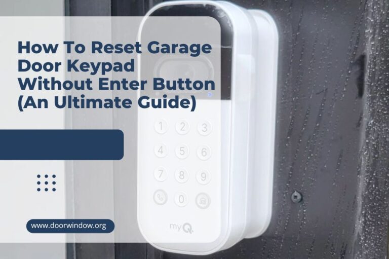 How To Reset Garage Door Keypad Without Enter Button (An Ultimate Guide)