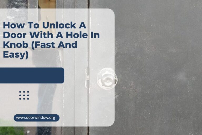 How To Unlock A Door With A Hole In Knob (Fast And Easy)