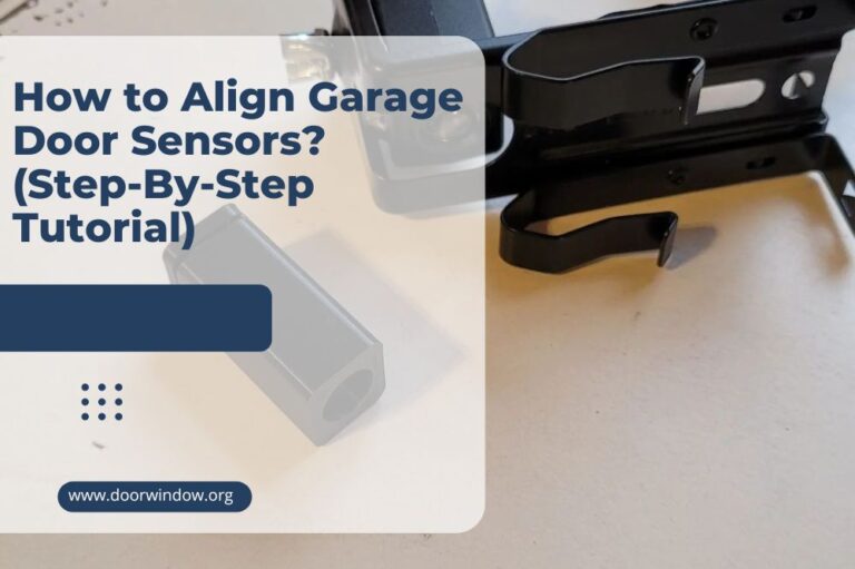 How to Align Garage Door Sensors? (Step-By-Step Tutorial)