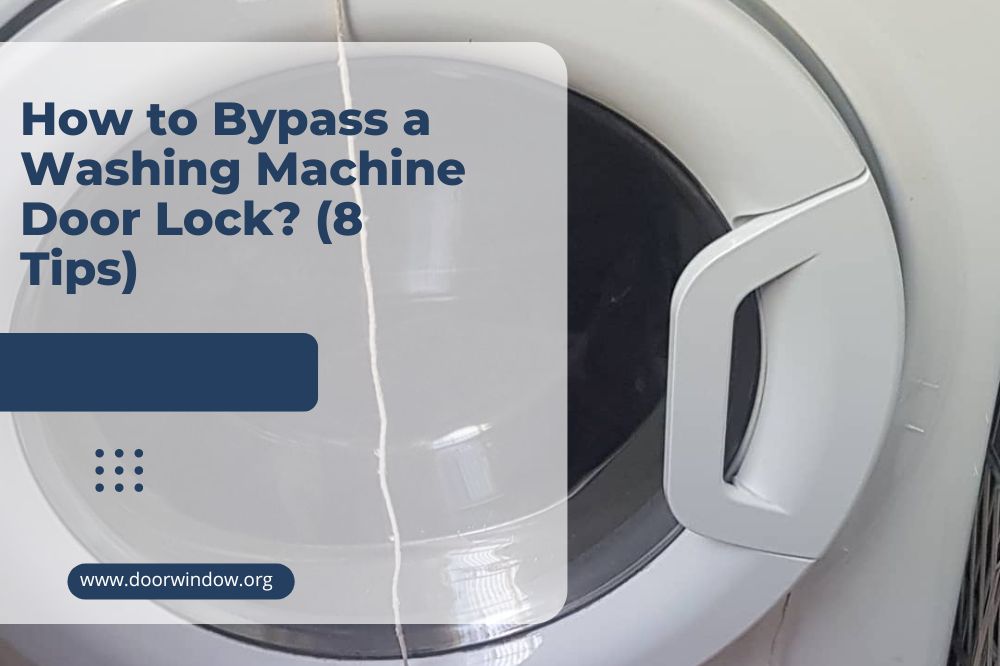 How to Bypass a Washing Machine Door Lock (8 Tips)
