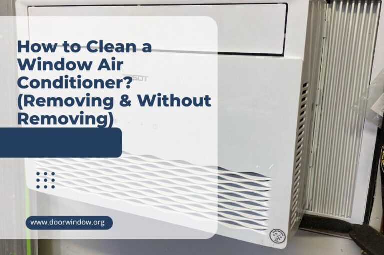 How to Clean a Window Air Conditioner? (Removing & Without Removing)