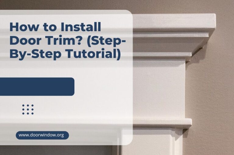How to Install Door Trim? (Step-By-Step Tutorial)