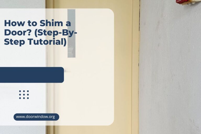 How to Shim a Door? (Step-By-Step Tutorial)