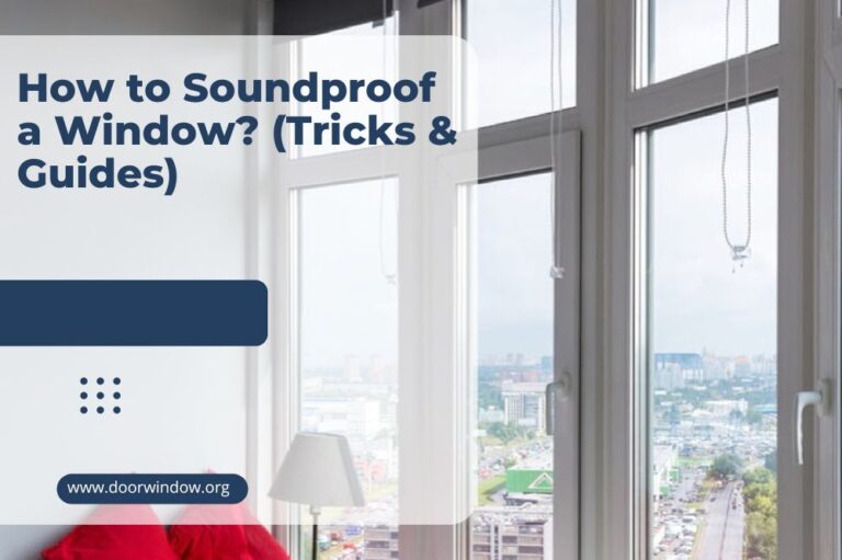 How to Soundproof a Window? (Tricks & Guides)