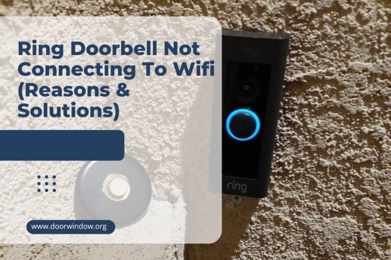 Ring Doorbell Not Connecting To Wifi (Reasons & Solutions)