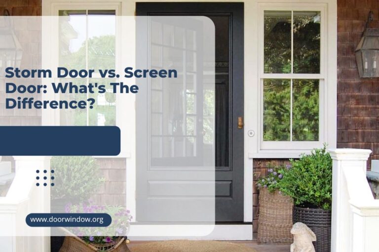 Storm Door vs. Screen Door: What’s The Difference?