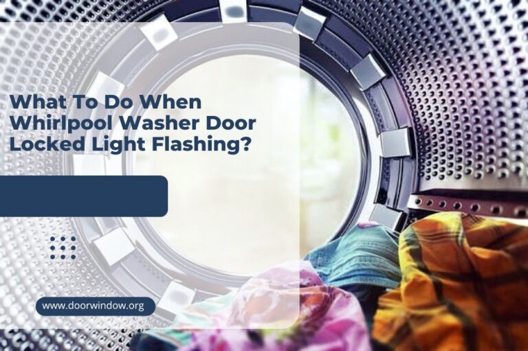 What To Do When Whirlpool Washer Door Locked Light Flashing?
