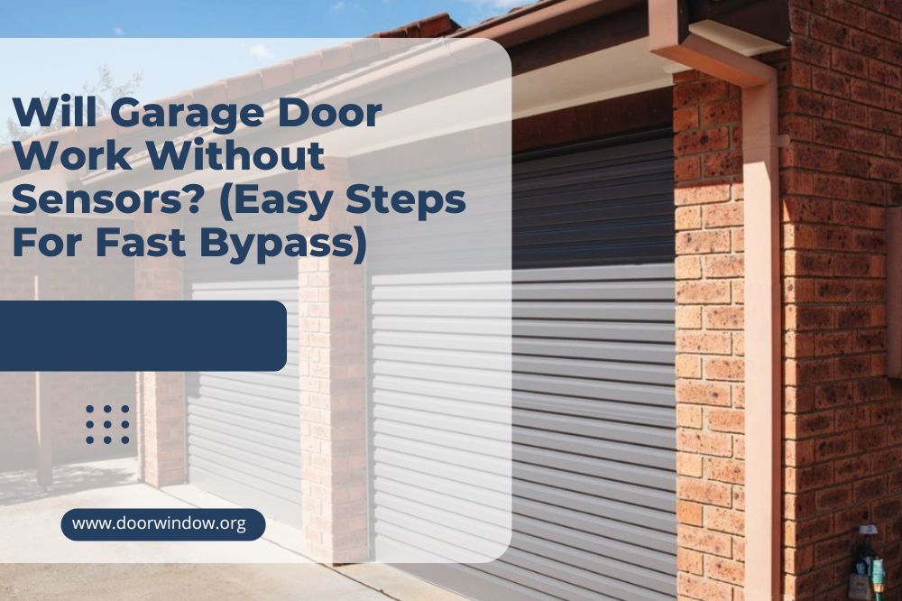 Will Garage Door Work Without Sensors